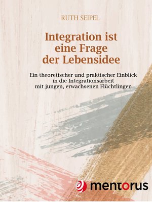 cover image of Integration ist eine Frage der Lebensidee
